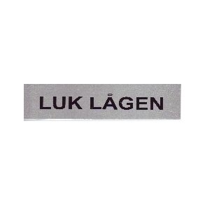 LUK L�GEN  selvkl�bende skilt i aluminium  4,5x16,5  mm